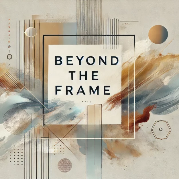 Beyond the Frame